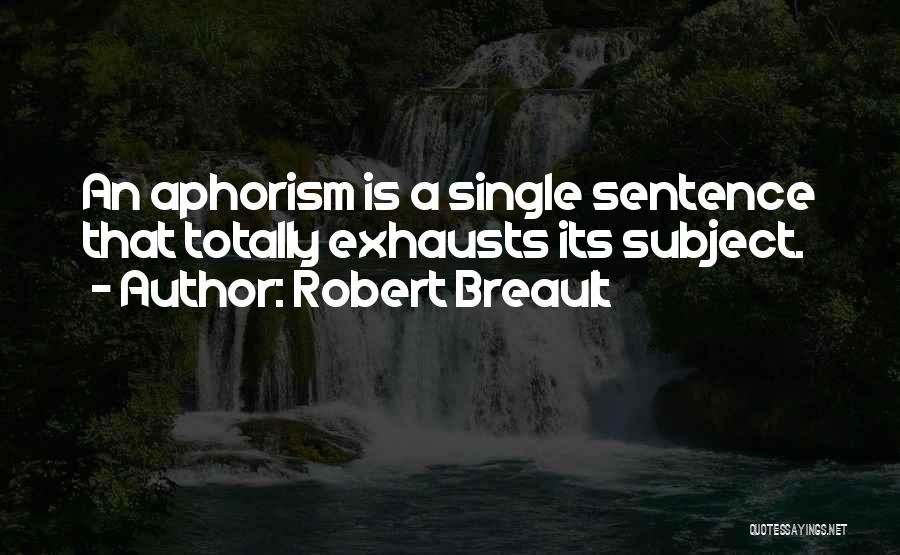 Single Sentences Quotes By Robert Breault