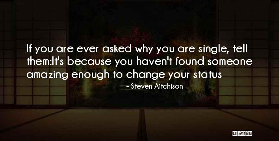 Single Status And Quotes By Steven Aitchison Single Status And Quotes By Steven Aitchison