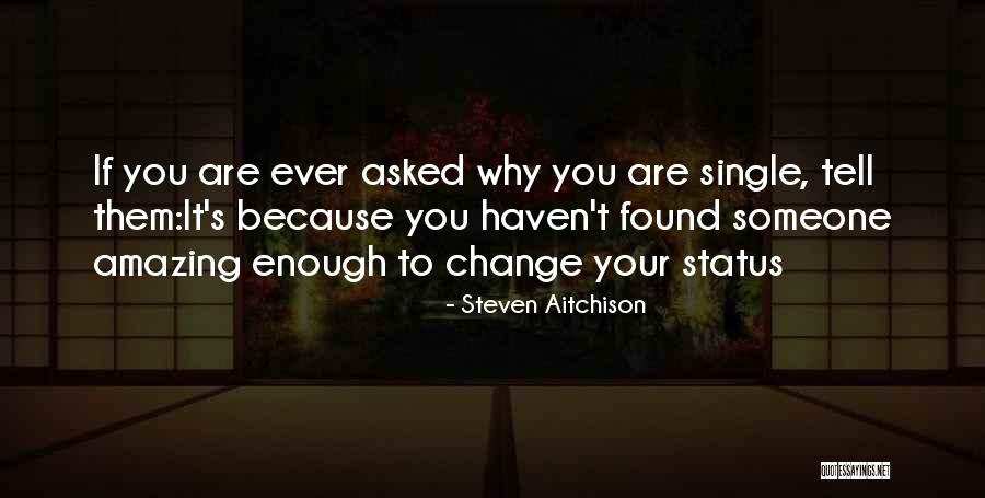 Single Status And Quotes By Steven Aitchison