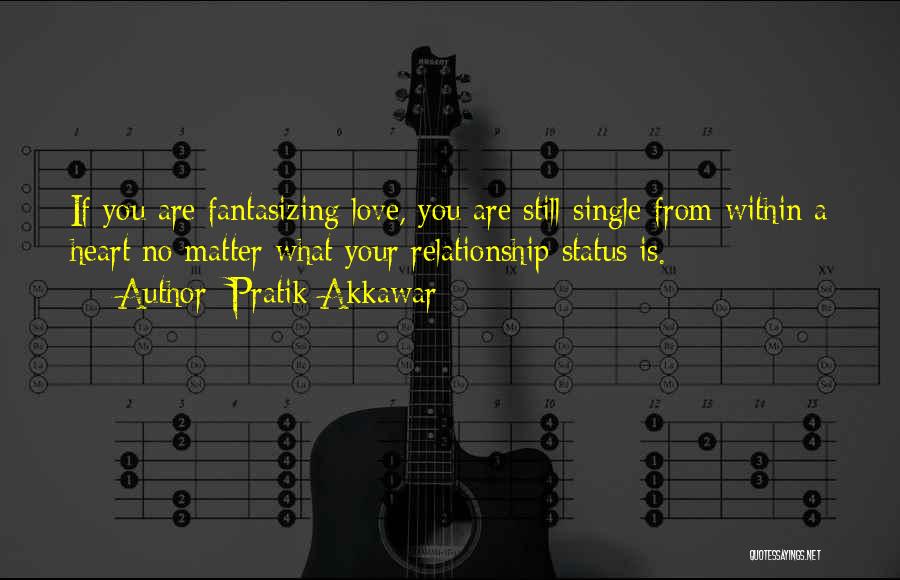 Single Status Quotes By Pratik Akkawar