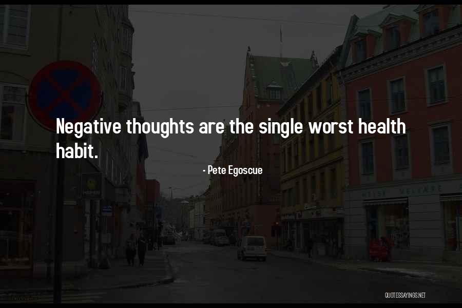 Single Thoughts Quotes By Pete Egoscue Single Thoughts Quotes By Pete Egoscue
