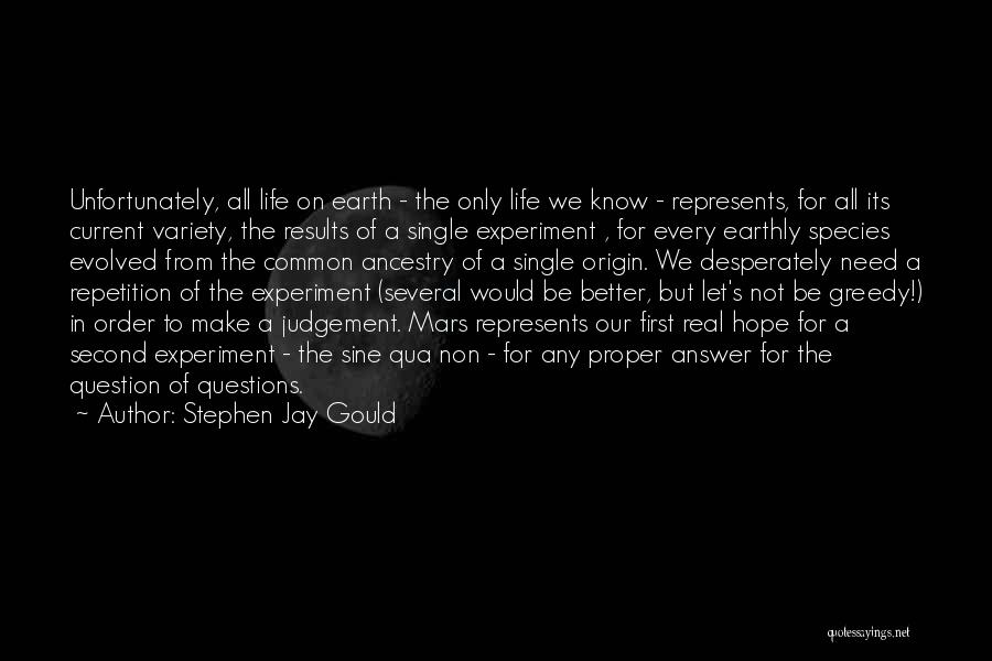 Single Till I Know It's Real Quotes By Stephen Jay Gould