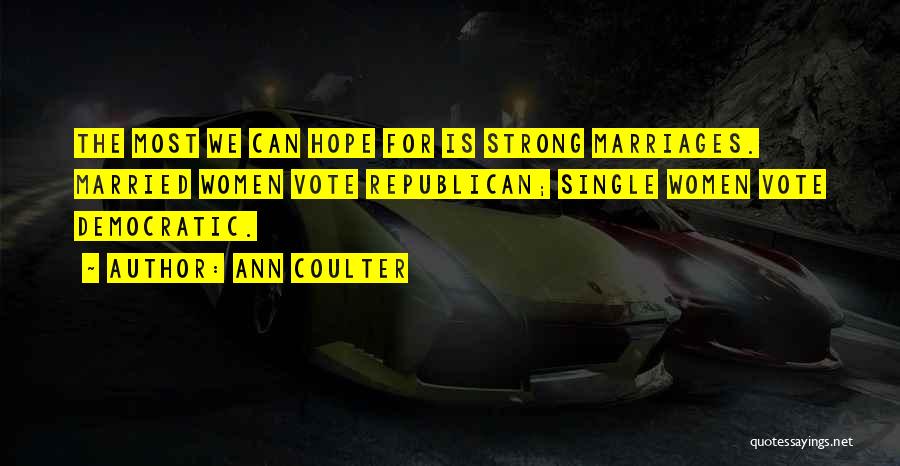 Single Vs Married Quotes By Ann Coulter