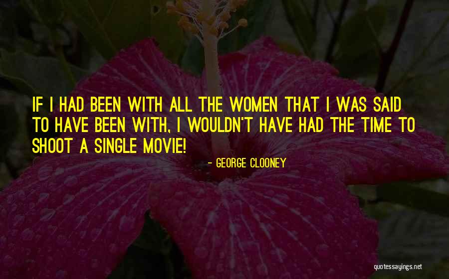 Single Women Quotes By George Clooney Single Women Quotes By George Clooney