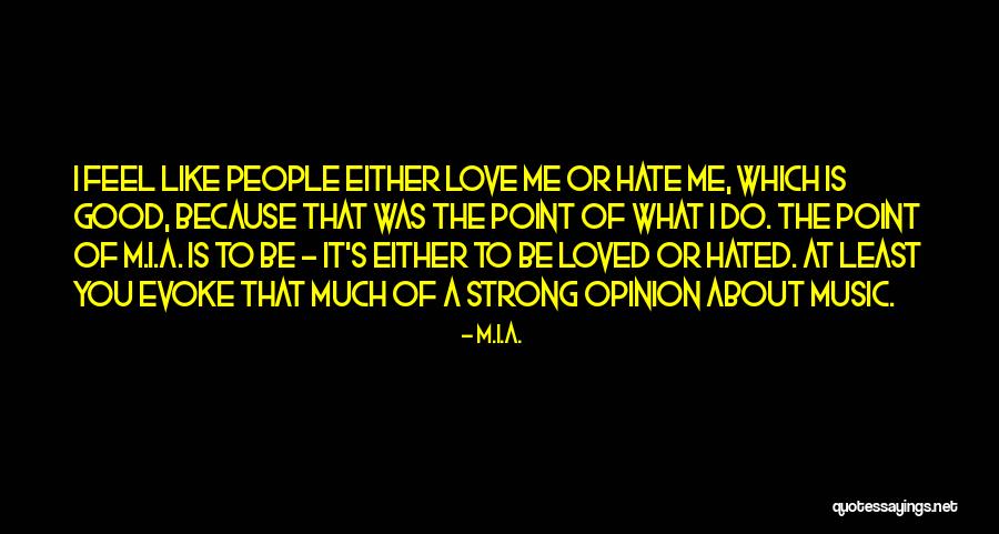 Singlehood Disadvantages Quotes By M.I.A. Singlehood Disadvantages Quotes By M.I.A.