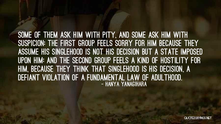 Singlehood Quotes By Hanya Yanagihara Singlehood Quotes By Hanya Yanagihara