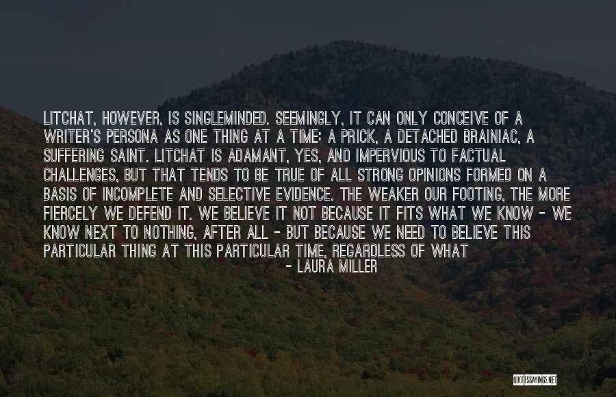 Singleminded Quotes By Laura Miller Singleminded Quotes By Laura Miller