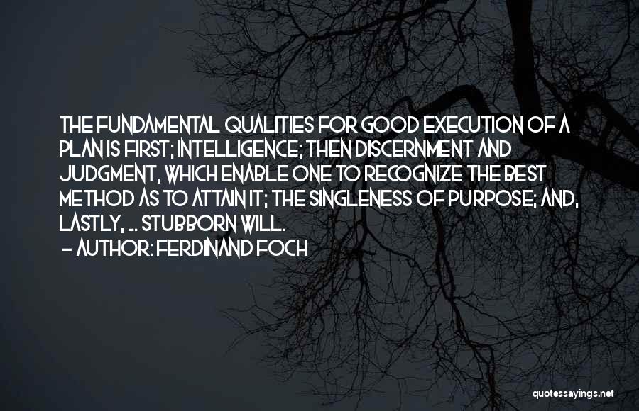 Singleness Of Purpose Quotes By Ferdinand Foch
