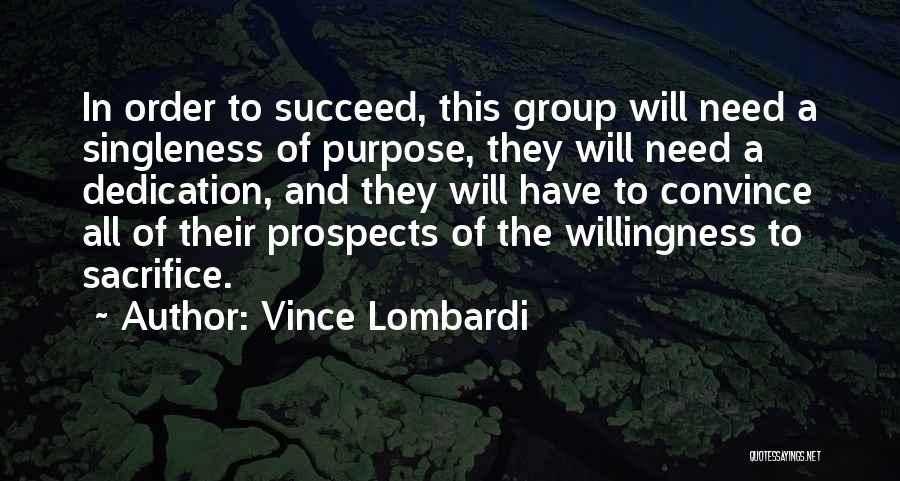 Singleness Of Purpose Quotes By Vince Lombardi