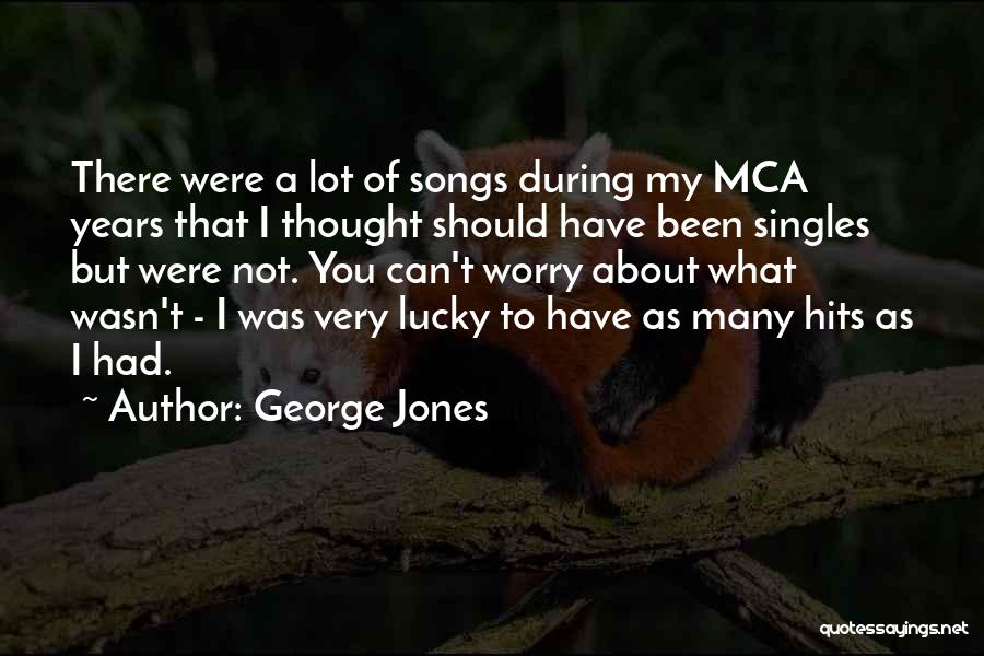 Singles Quotes By George Jones