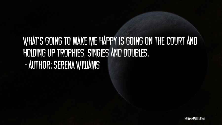Singles Quotes By Serena Williams