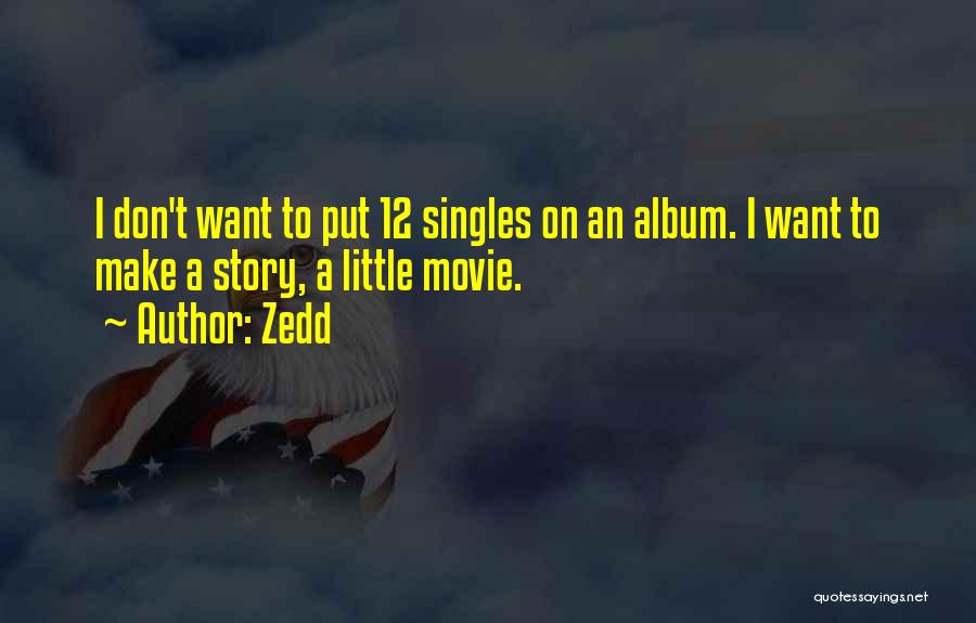 Singles Quotes By Zedd