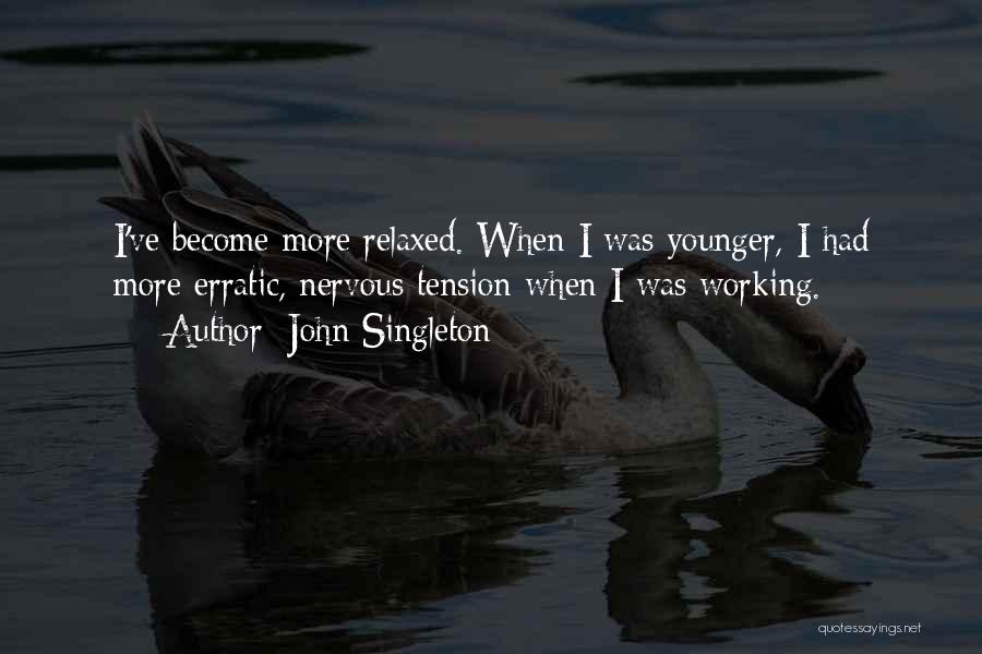 Singleton Quotes By John Singleton