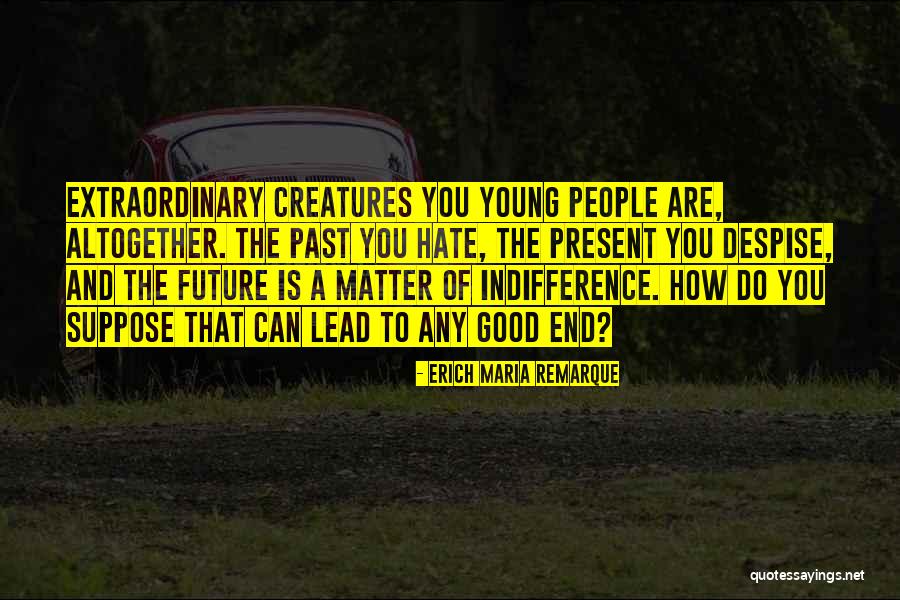 Singley Specialty Quotes By Erich Maria Remarque Singley Specialty Quotes By Erich Maria Remarque