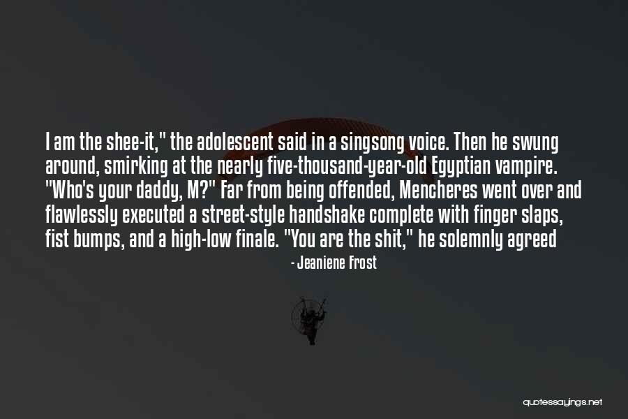 Singsong Voice Quotes By Jeaniene Frost Singsong Voice Quotes By Jeaniene Frost