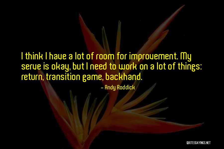 Singthong Pattanasethanon Quotes By Andy Roddick Singthong Pattanasethanon Quotes By Andy Roddick