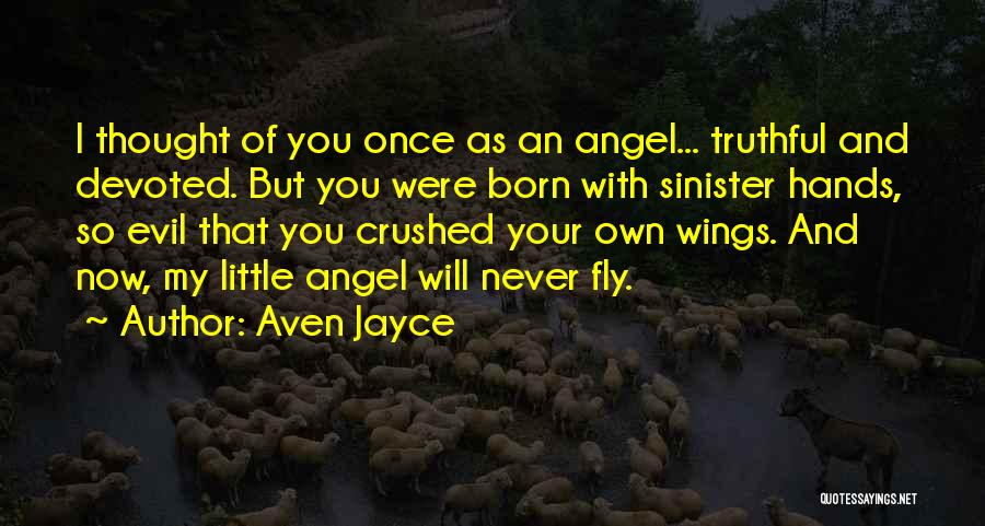 Sinister Evil Quotes By Aven Jayce