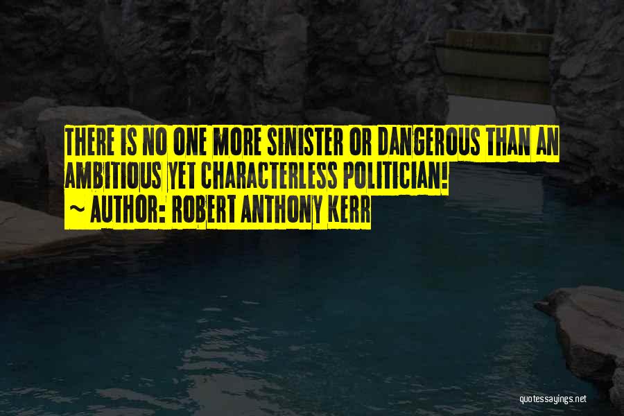 Sinister Motivation Quotes By Robert Anthony Kerr