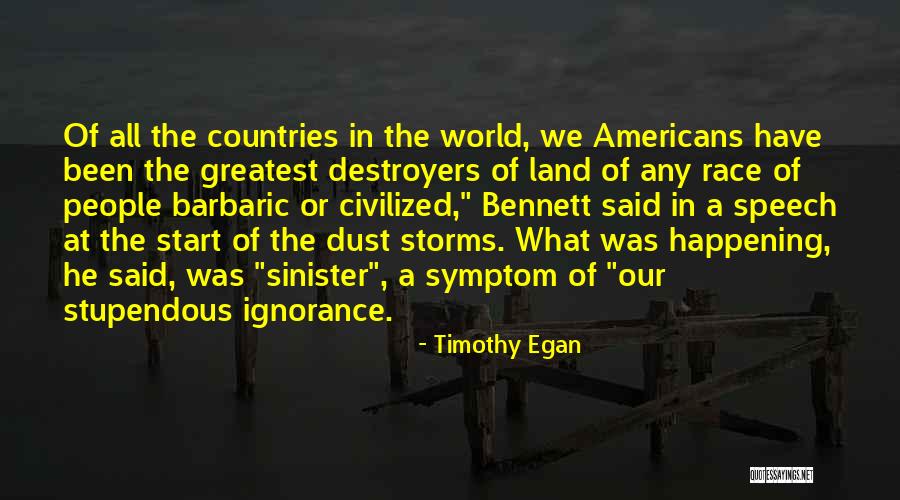 Sinister People Quotes By Timothy Egan