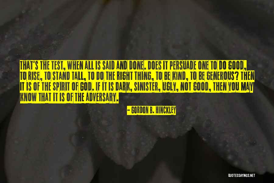 Sinister Quotes By Gordon B. Hinckley