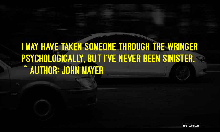 Sinister Quotes By John Mayer