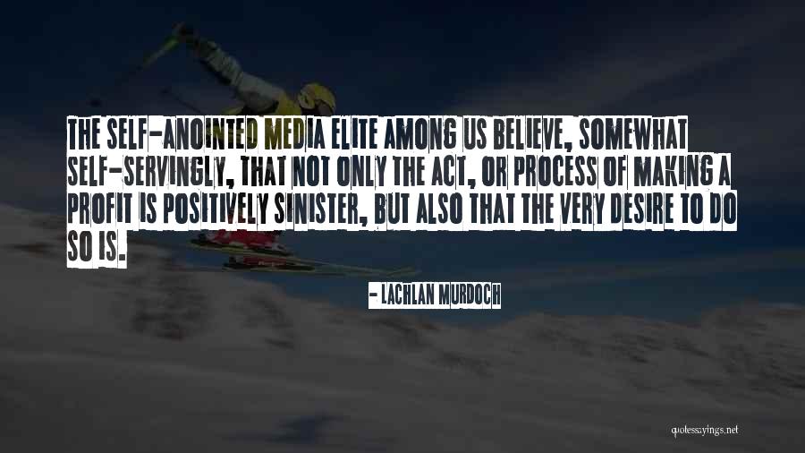 Sinister Quotes By Lachlan Murdoch