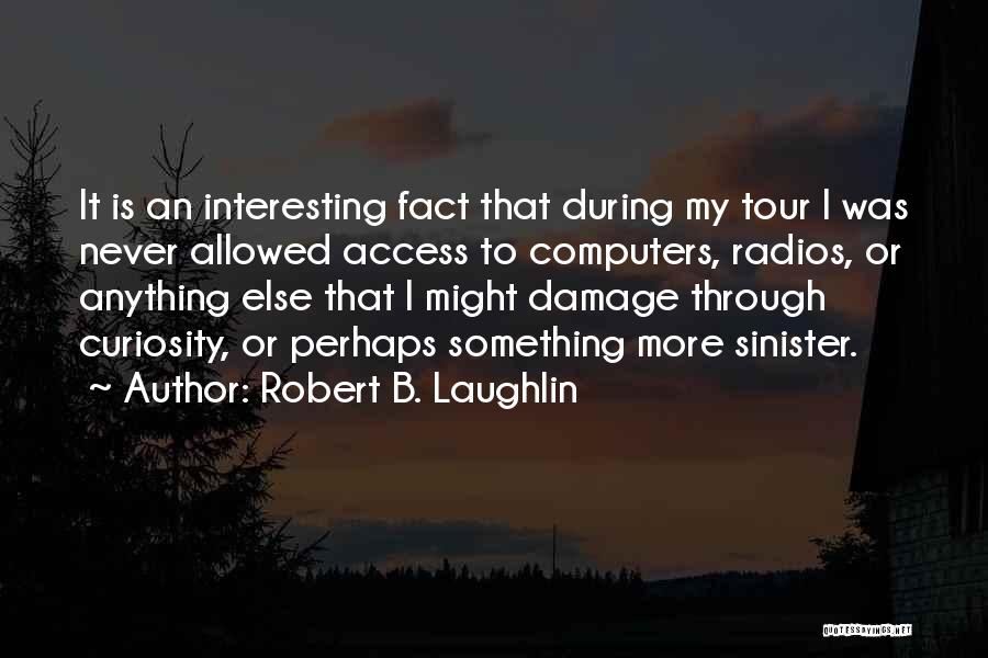 Sinister Quotes By Robert B. Laughlin