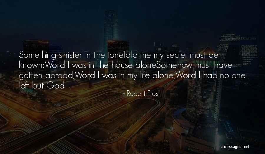 Sinister Quotes By Robert Frost