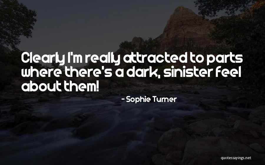 Sinister Quotes By Sophie Turner