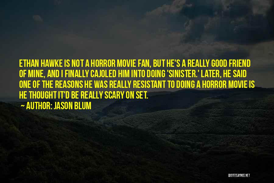 Sinister Scary Quotes By Jason Blum