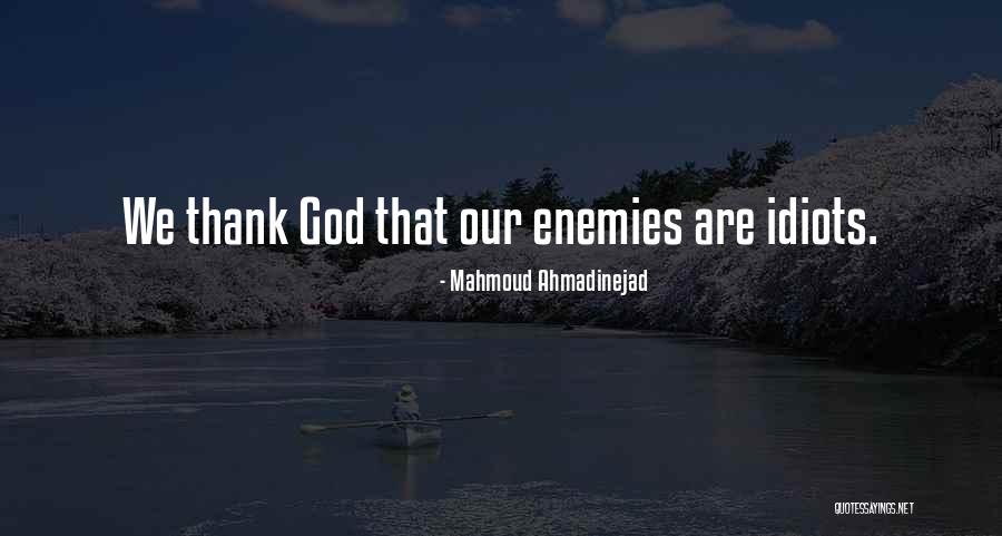Sinistra Iv Quotes By Mahmoud Ahmadinejad