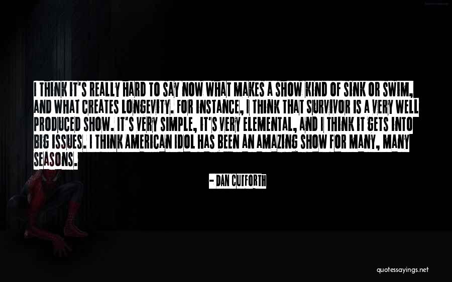 Sink Or Swim Quotes By Dan Cutforth Sink Or Swim Quotes By Dan Cutforth