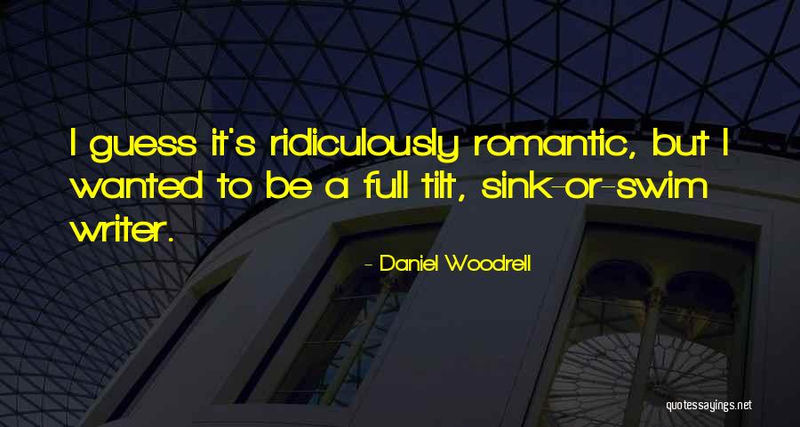 Sink Or Swim Quotes By Daniel Woodrell Sink Or Swim Quotes By Daniel Woodrell