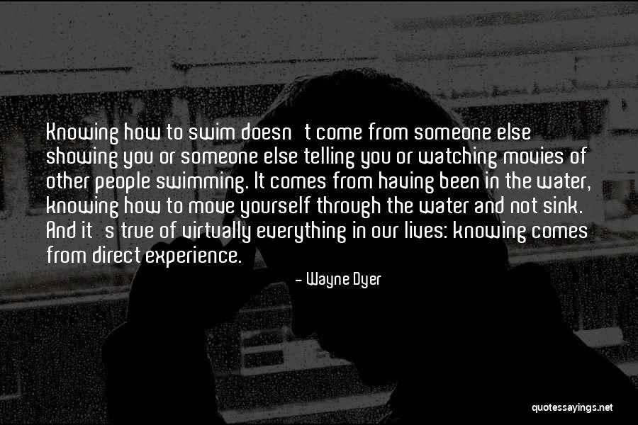 Sink Or Swim Quotes By Wayne Dyer Sink Or Swim Quotes By Wayne Dyer