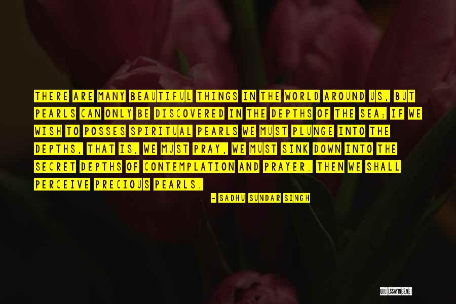 Sink Us Quotes By Sadhu Sundar Singh Sink Us Quotes By Sadhu Sundar Singh
