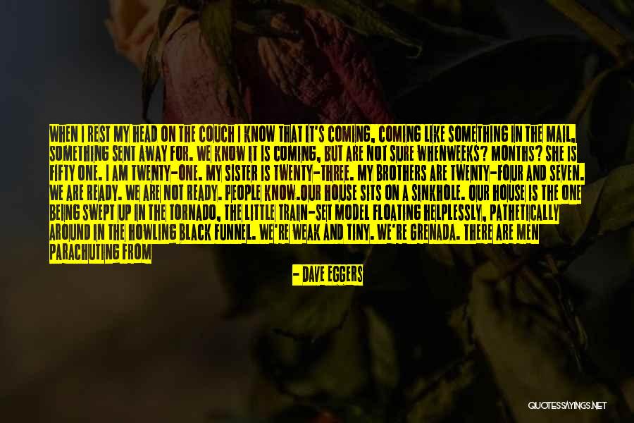 Sinkhole Quotes By Dave Eggers Sinkhole Quotes By Dave Eggers