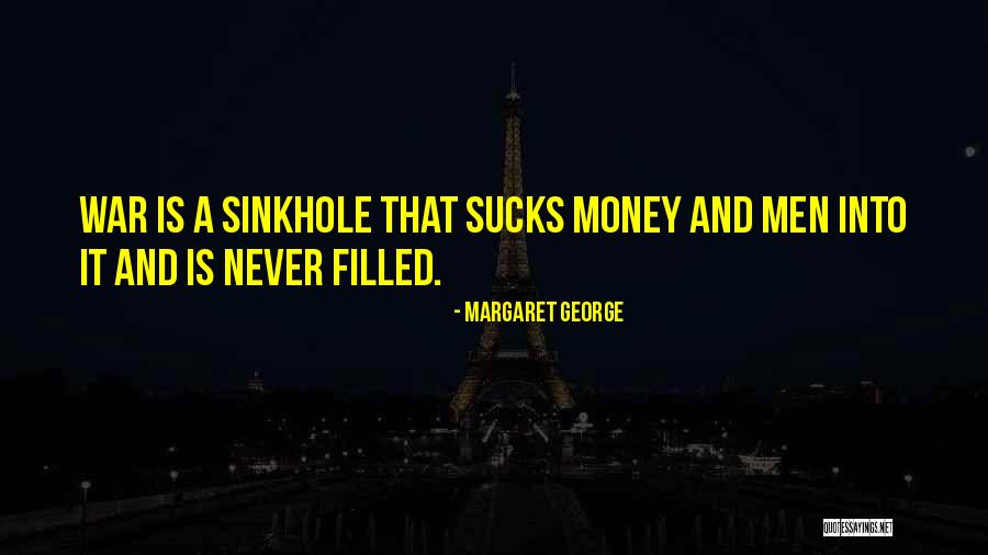 Sinkhole Quotes By Margaret George