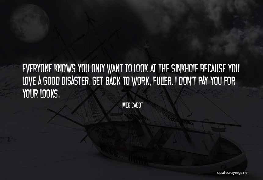 Sinkhole Quotes By Meg Cabot Sinkhole Quotes By Meg Cabot