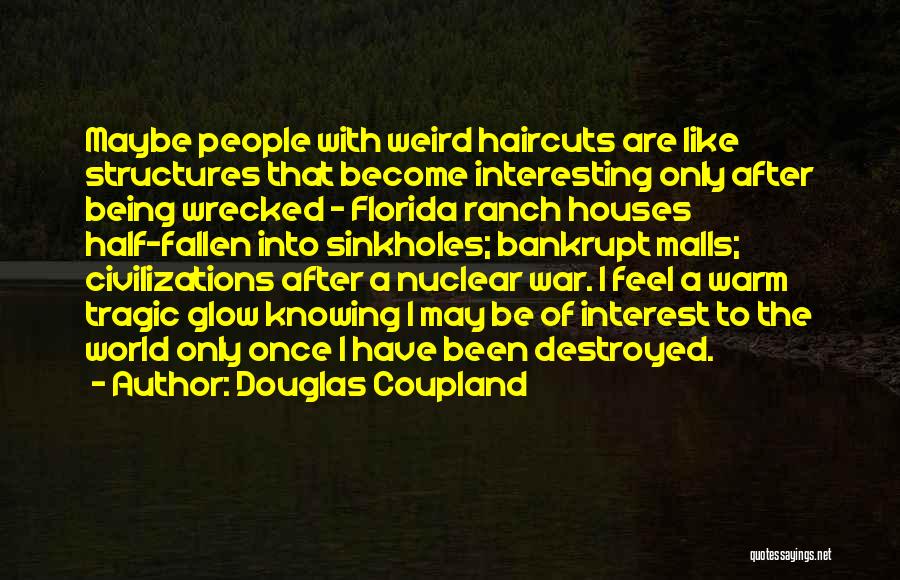 Sinkholes Quotes By Douglas Coupland