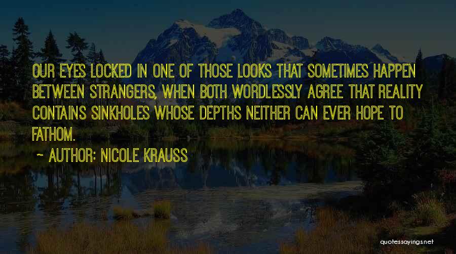 Sinkholes Quotes By Nicole Krauss