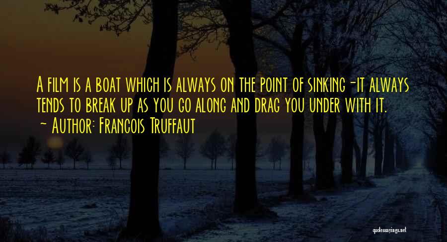 Sinking Boat Quotes By Francois Truffaut