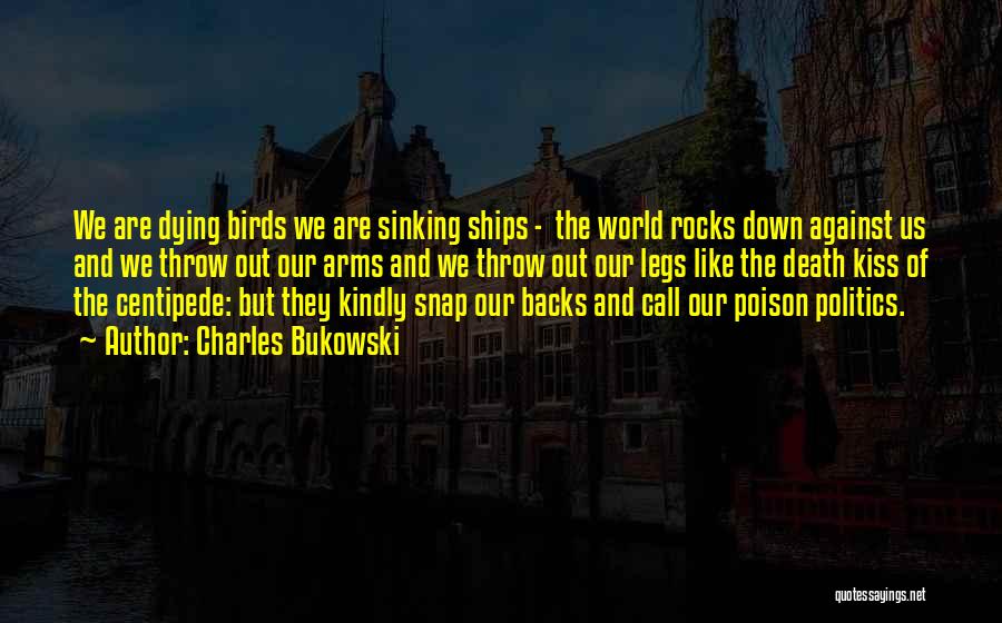 Sinking Ships Quotes By Charles Bukowski