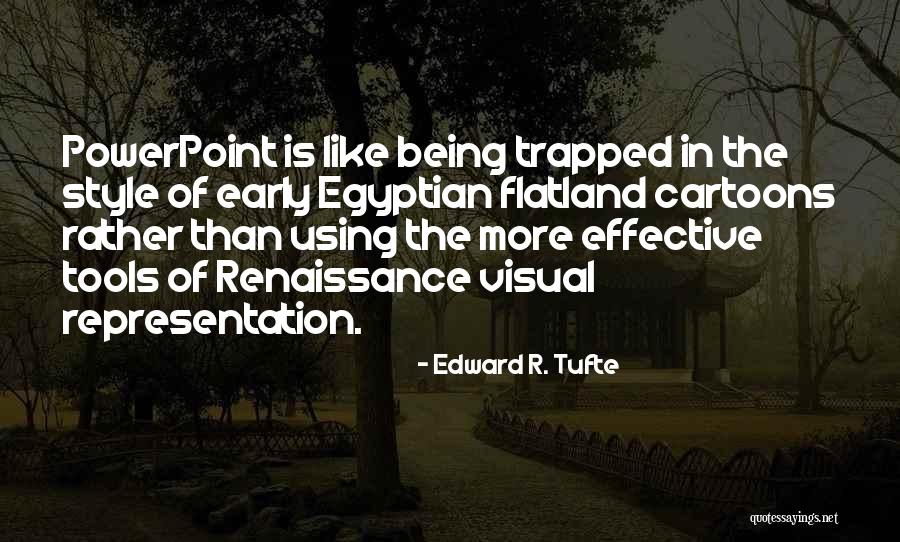 Sinnaeve Immo Quotes By Edward R. Tufte Sinnaeve Immo Quotes By Edward R. Tufte