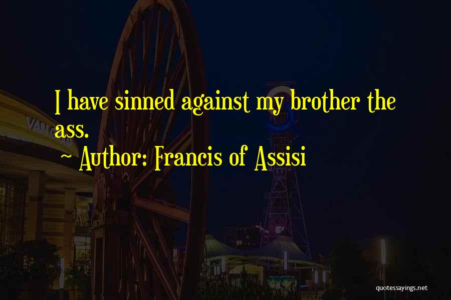 Sinned Quotes By Francis Of Assisi