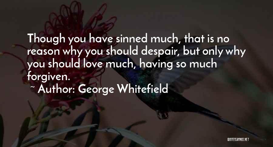 Sinned Quotes By George Whitefield