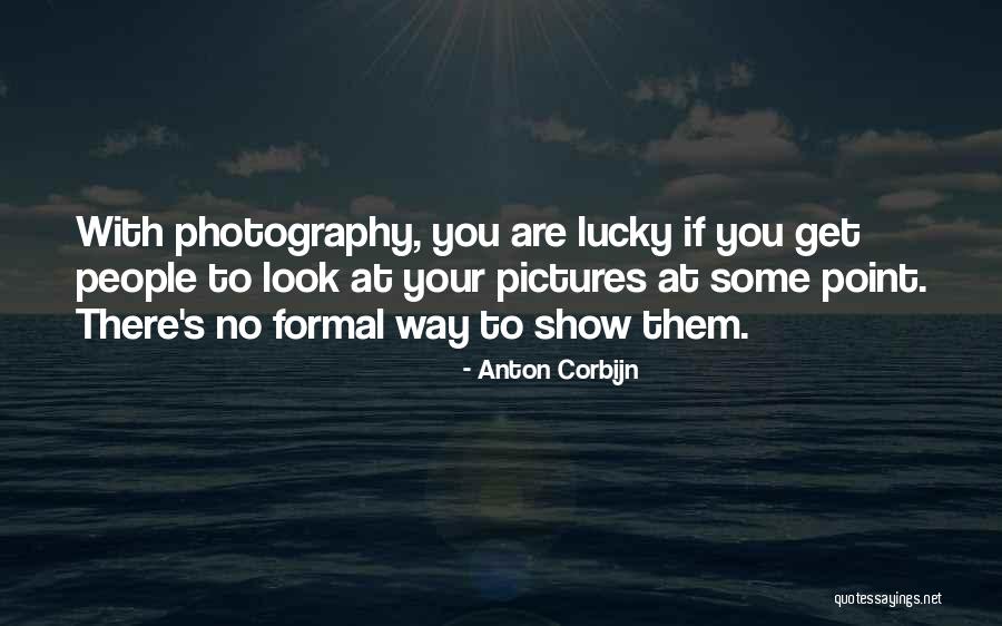 Sinnenberg Quotes By Anton Corbijn Sinnenberg Quotes By Anton Corbijn
