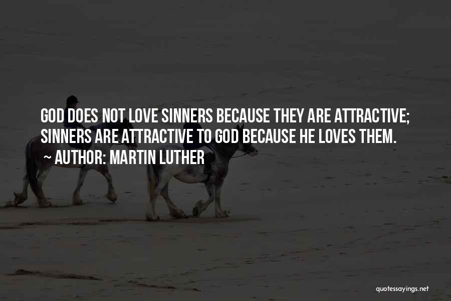 Sinner Love Quotes By Martin Luther