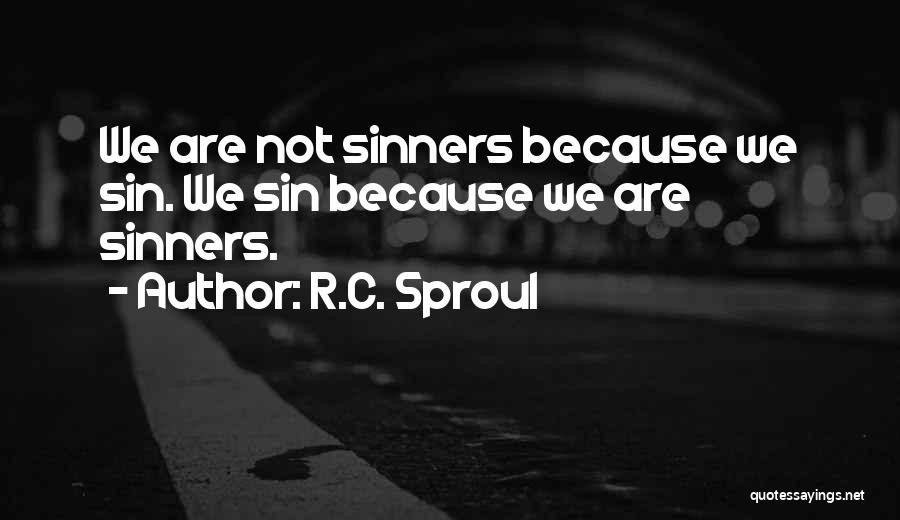 Sinner Quotes By R.C. Sproul