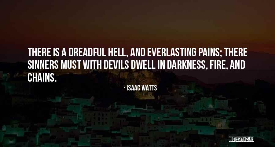 Sinners Going To Hell Quotes By Isaac Watts Sinners Going To Hell Quotes By Isaac Watts