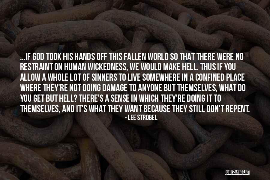 Sinners Going To Hell Quotes By Lee Strobel Sinners Going To Hell Quotes By Lee Strobel